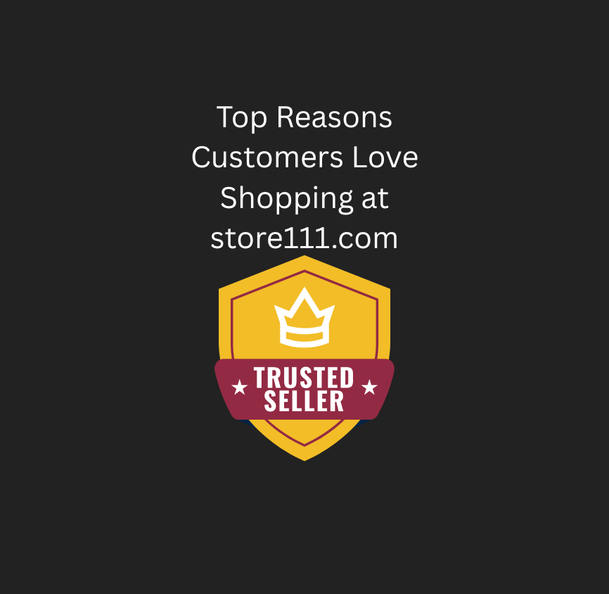 Top Reasons Customers Love Shopping at store111.com